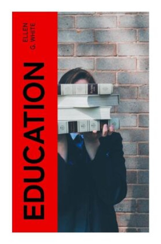 Knjiga Education Ellen G. White