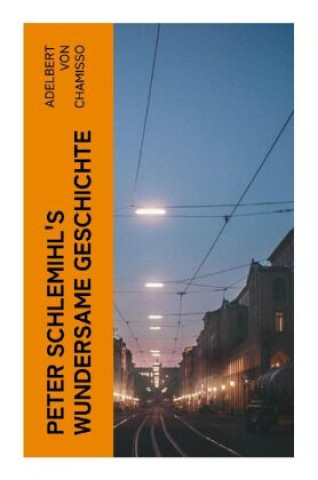 Knjiga Peter Schlemihl's wundersame Geschichte Adelbert von Chamisso