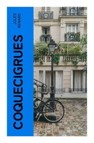 Knjiga Coquecigrues Jules Renard