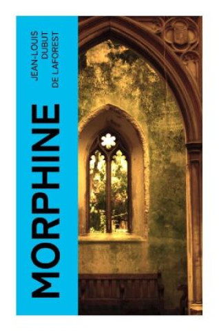 Knjiga Morphine Jean-Louis Dubut de Laforest