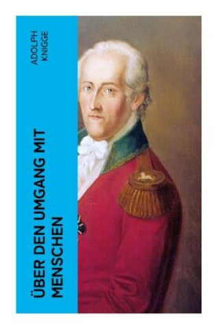 Knjiga Über den Umgang mit Menschen Adolph Freiherr von Knigge