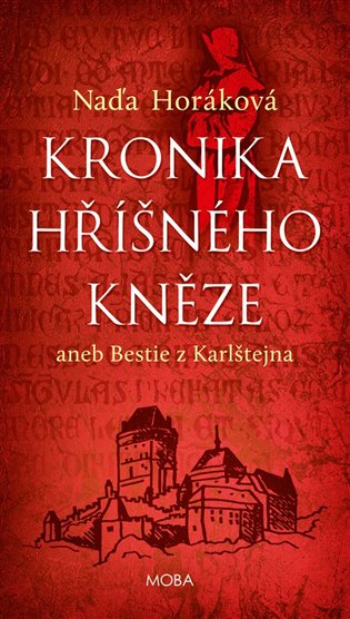 Kniha Kronika hříšného kněze aneb bestie z Karlštejna Naďa Horáková