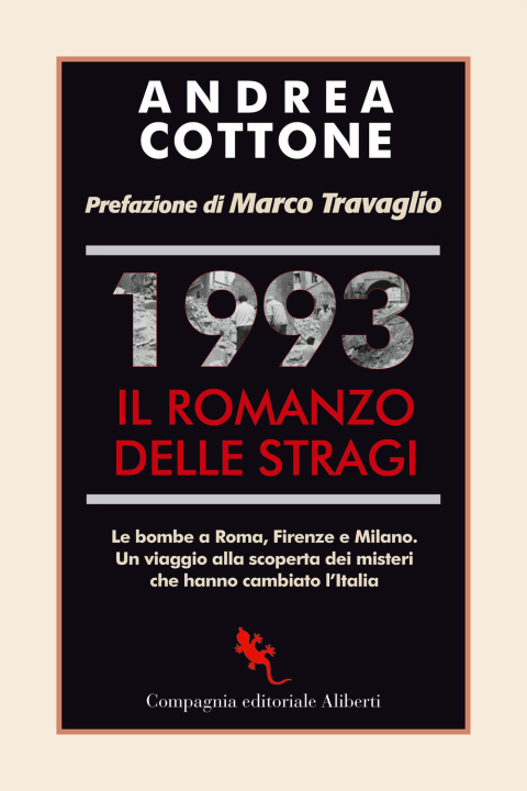 Carte 1993. Il romanzo delle stragi. Le bombe a Roma, Firenze e Milano. Un viaggio alla scoperta dei misteri che hanno cambiato l'Italia Andrea Cottone