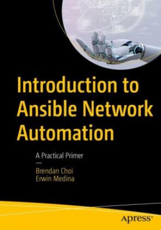 Kniha Introduction to Ansible Network Automation Erwin Medina