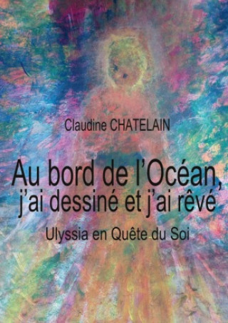 Buch Au bord de l'Océan, j'ai dessiné et j'ai rêvé Claudine Chatelain