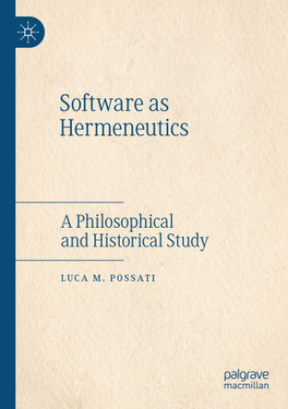 Knjiga Software as Hermeneutics Luca M. Possati