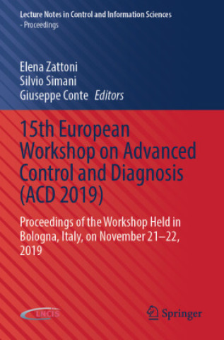 Kniha 15th European Workshop on Advanced Control and Diagnosis (ACD 2019), 2 Teile Elena Zattoni