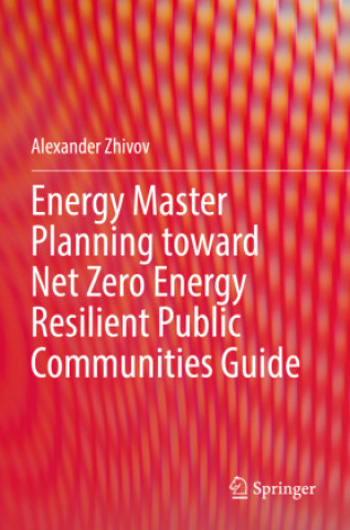 Книга Energy Master Planning toward Net Zero Energy Resilient Public Communities Guide Alexander Zhivov