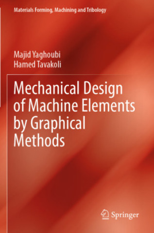 Kniha Mechanical Design of Machine Elements by Graphical Methods Majid Yaghoubi