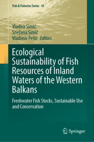 Book Ecological Sustainability of Fish Resources of Inland Waters of the Western Balkans Vladica Simic