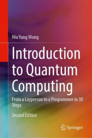 Kniha Introduction to Quantum Computing Hiu Yung Wong