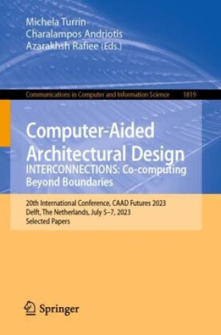 Kniha Computer-Aided Architectural Design. INTERCONNECTIONS: Co-computing Beyond Boundaries Michela Turrin