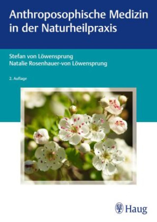 Kniha Anthroposophische Medizin in der Naturheilpraxis Stefan von Löwensprung