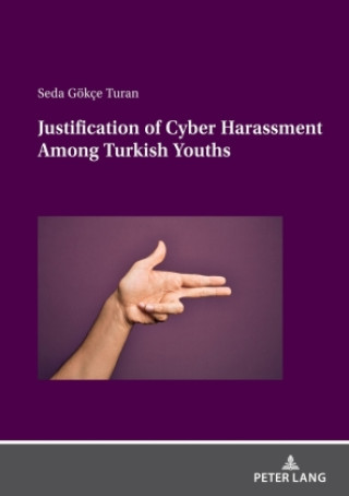 Könyv Justification of Cyber-Harassment Among Turkish Youths Seda Gökçe Turan