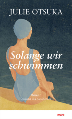 Libro Solange wir schwimmen Julie Otsuka