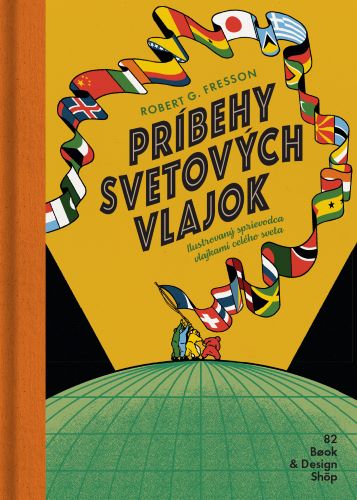 Książka Príbehy svetových vlajok (2.vydanie) Robert G. Fresson