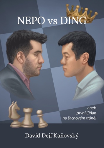 Kniha Nepo vs Ding aneb první Číňan na šachovém trůně David Kaňovský