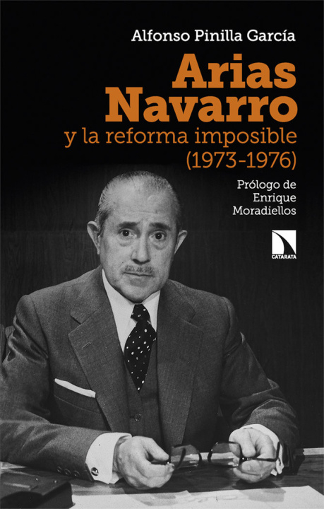 Книга ARIAS NAVARRO Y LA REFORMA IMPOSIBLE (1973-1976) PINILLA GARCIA