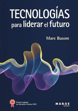 Kniha TECNOLOGIAS PARA LIDERAR EL FUTURO MARC BUSOM RODRIGUEZ