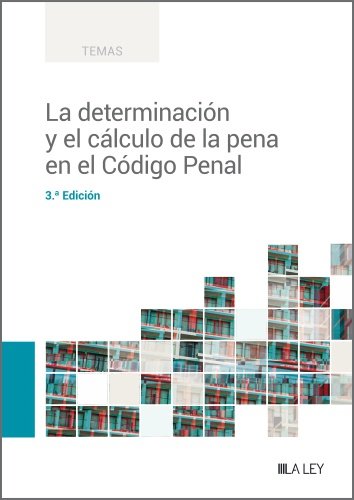 Kniha LA DETERMINACION Y EL CALCULO DE LA PENA EN EL CODIGO PENAL REDACCION LA LEY