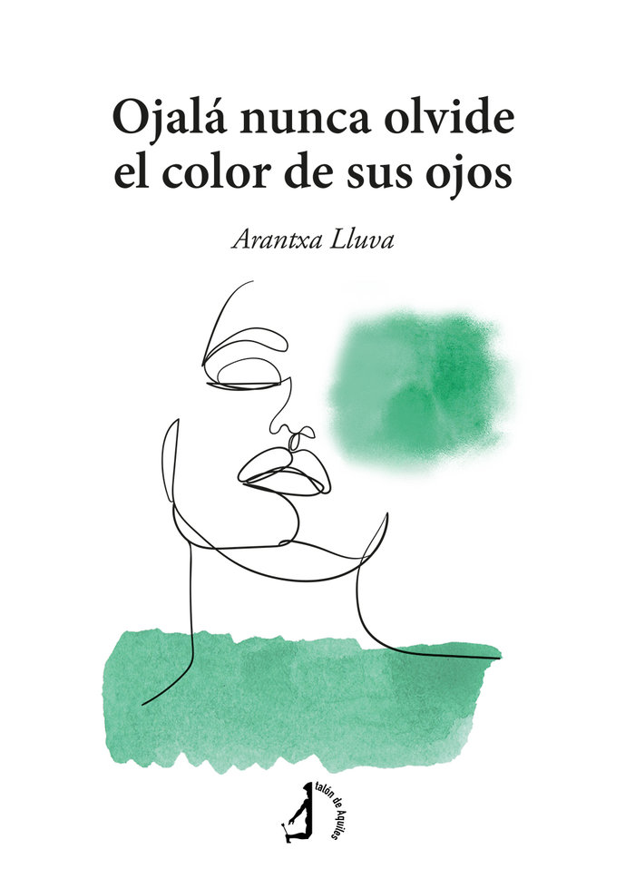 Kniha OJALA NUNCA OLVIDE EL COLOR DE TUS OJOS LLUVA
