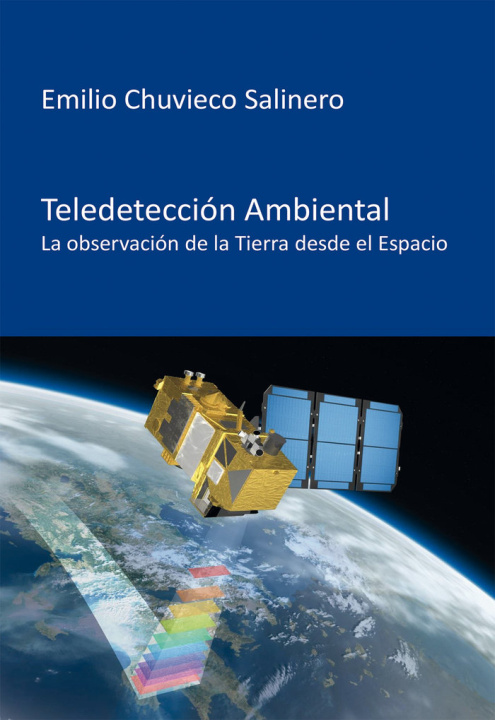 Книга TELEDETECCION AMBIENTAL:OBSERVACION TIERRA DESDE ESPACIO CHUVIECO