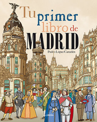 Carte TU PRIMER LIBRO DE MADRID LOPEZ CARCELEN