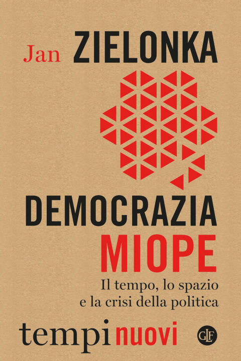 Kniha Democrazia miope. Il tempo, lo spazio e la crisi della politica Jan Zielonka