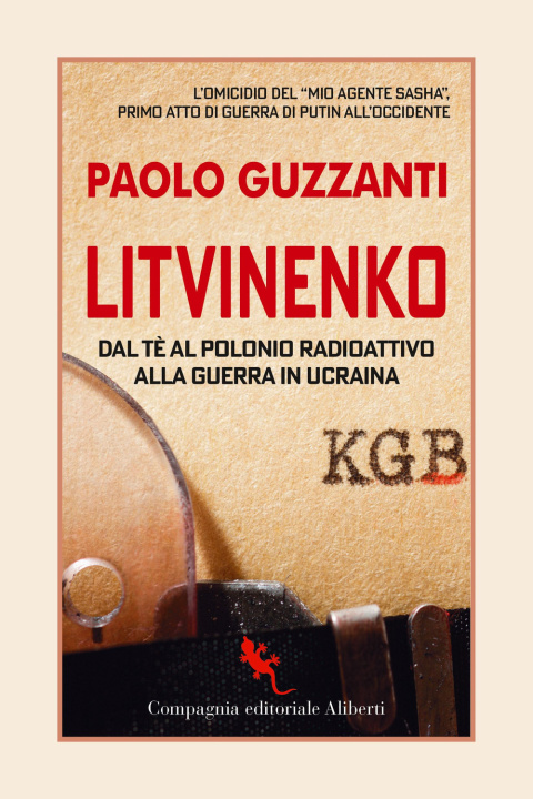 Kniha Litvinenko. Dal tè al polonio radioattivo alla guerra in Ucraina Paolo Guzzanti