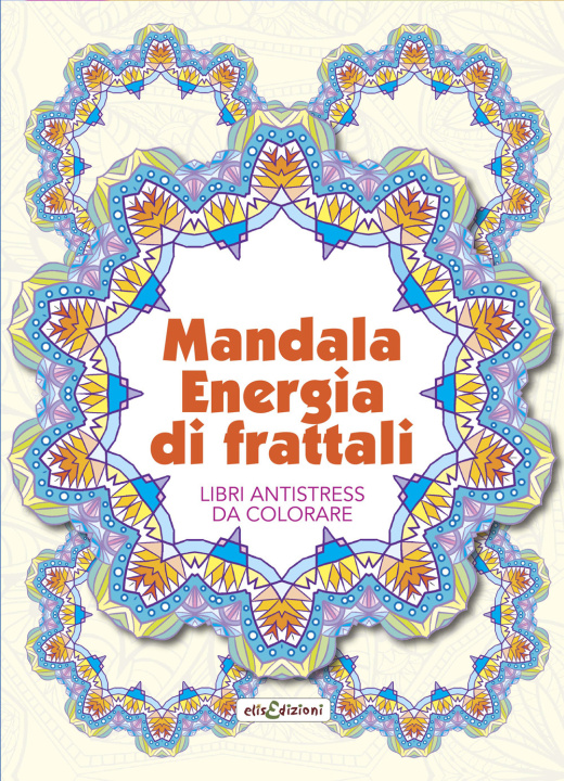 Carte Mandala energia dei frattali. Libri antistress da colorare 