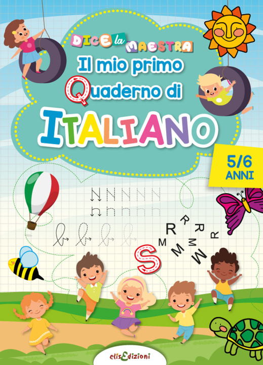 Carte Italiano 5/6 anni mio primo quaderno di italiano. Dice la maestra Elisa Giustiniani