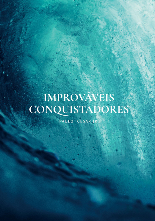 Knjiga Improváveis Conquistadores Paulo  Cesar Jr.