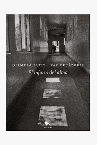 Knjiga EL INFARTO DEL ALMA DIAMELA ELTIT