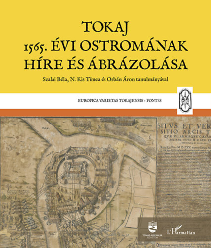 Kniha Tokaj 1565. évi ostromának híre és ábrázolása 