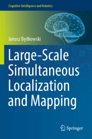 Kniha Large-Scale Simultaneous Localization and Mapping Janusz Bedkowski