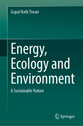 Kniha Energy, Ecology and Environment Gopal Nath Tiwari