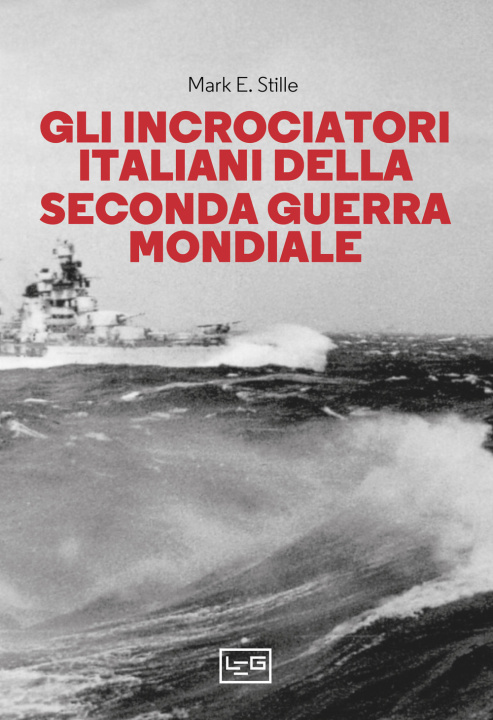 Könyv incrociatori italiani nella seconda guerra mondiale Mark E. Stille
