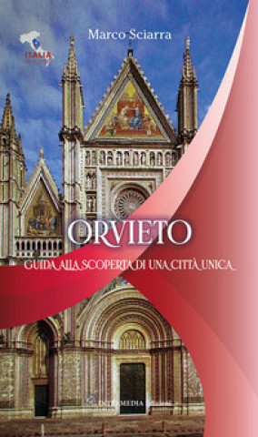 Könyv Orvieto. Guida alla scoperta di una città unica Marco Sciarra