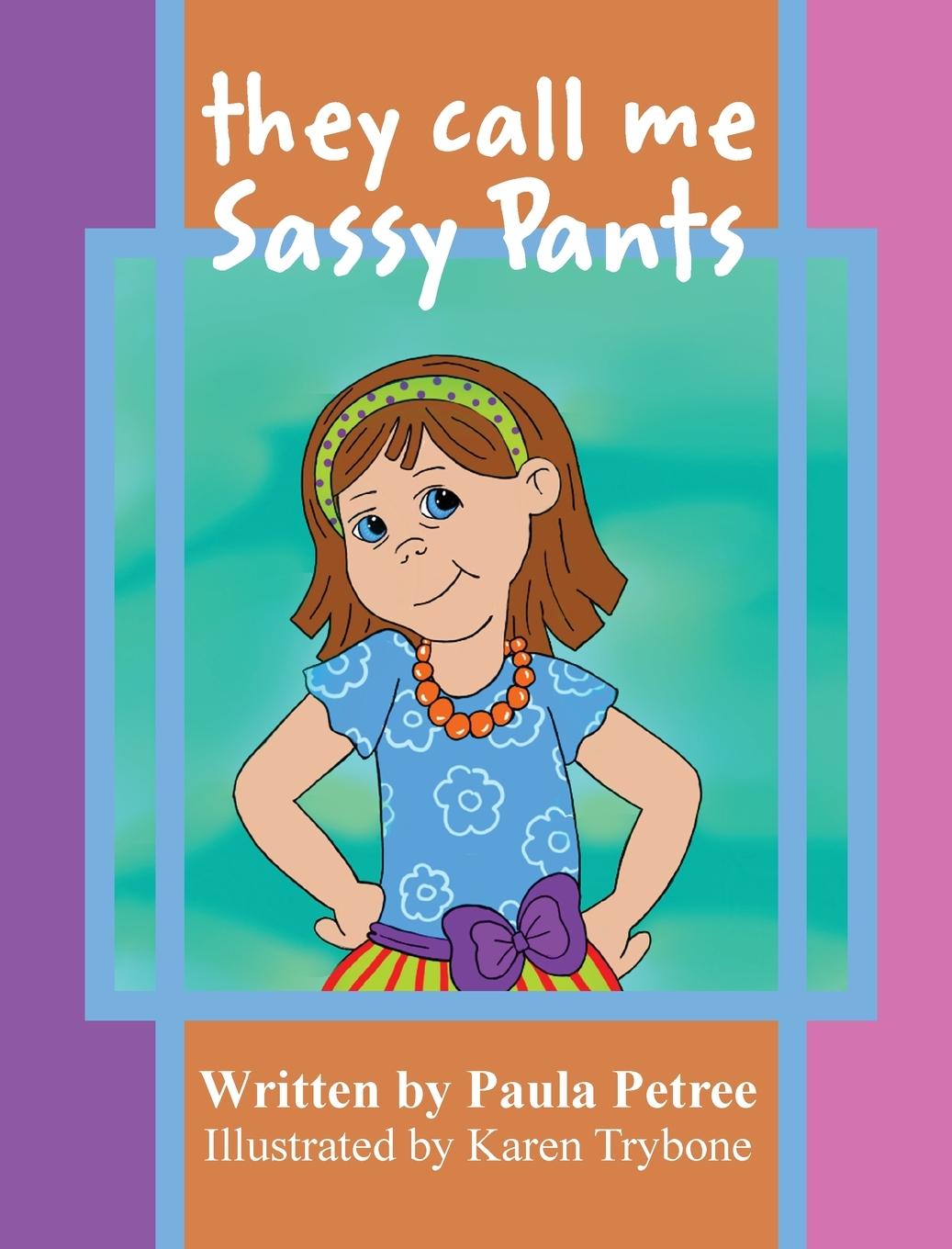 Knjiga They Call Me Sassy Pants Paula Petree