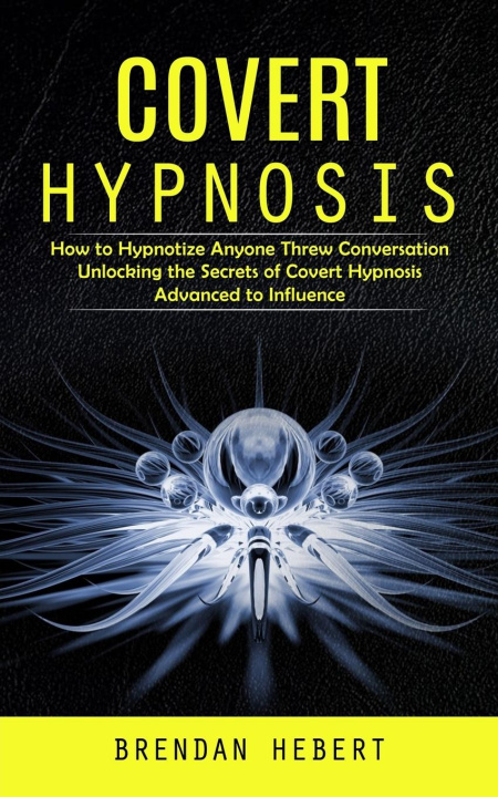 Könyv Covert Hypnosis 