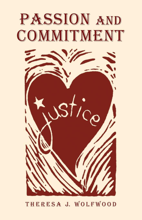 Knjiga Passion and Commitment Theresa J. Wolfwood