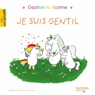 Könyv Gaston la licorne - Je suis gentil Aurélie Chien Chow Chine