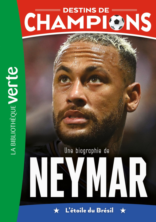 Kniha Destins de champions 06 - Une biographie de Neymar Cyril Collot