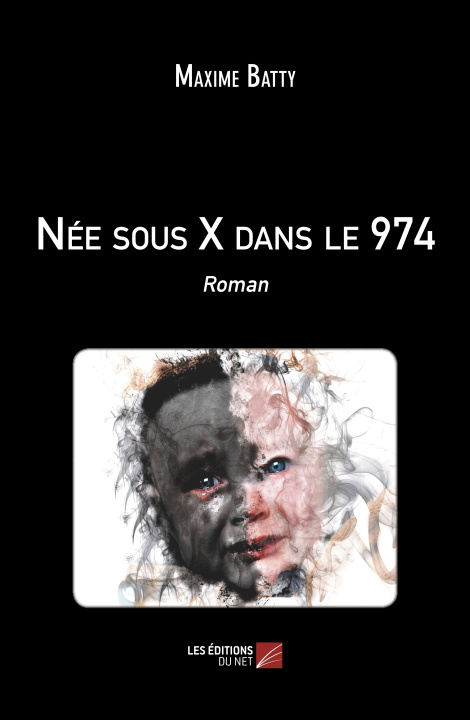 Knjiga Née sous X dans le 974 Maxime Batty