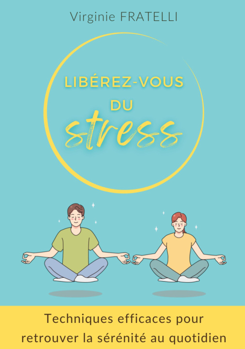 Kniha LIBEREZ VOUS DU STRESS FRATELLI VIRGINIE
