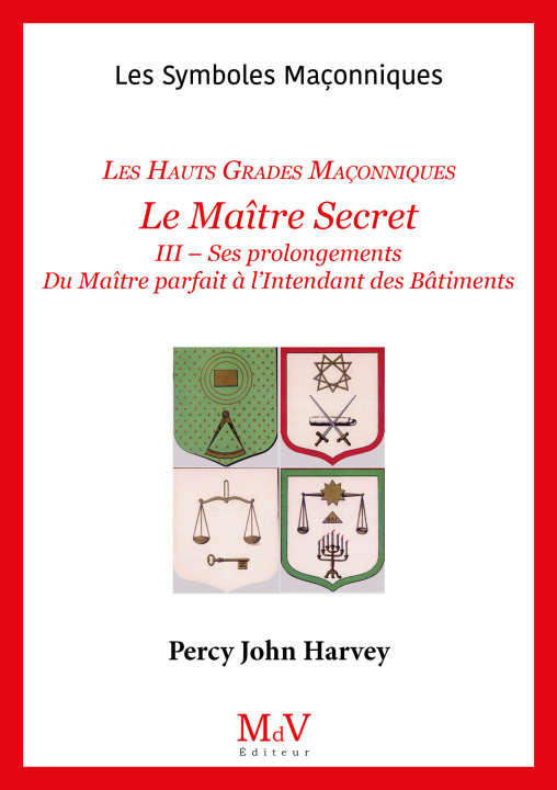 Knjiga Le Maître secret,                                              III - Ses prolongements Percy John Harvey
