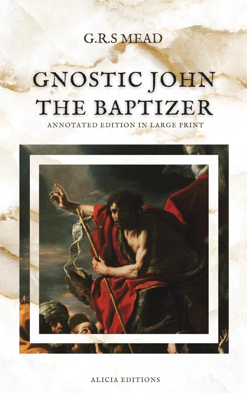 Book Gnostic John the Baptizer G.R.S. Mead