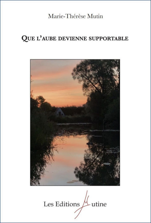 Buch QUE L'AUBE DEVIENNE SUPPORTABLE MUTINE