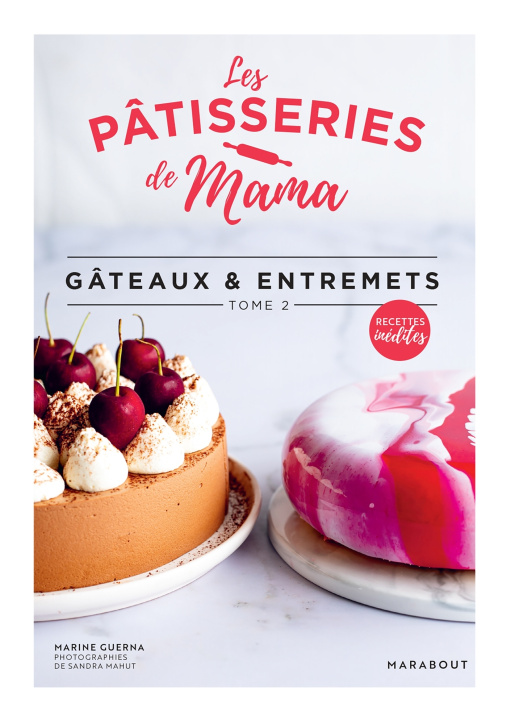 Kniha Les pâtisseries de Mama - Gâteaux & entremets - Tome 2 Marine Guerna