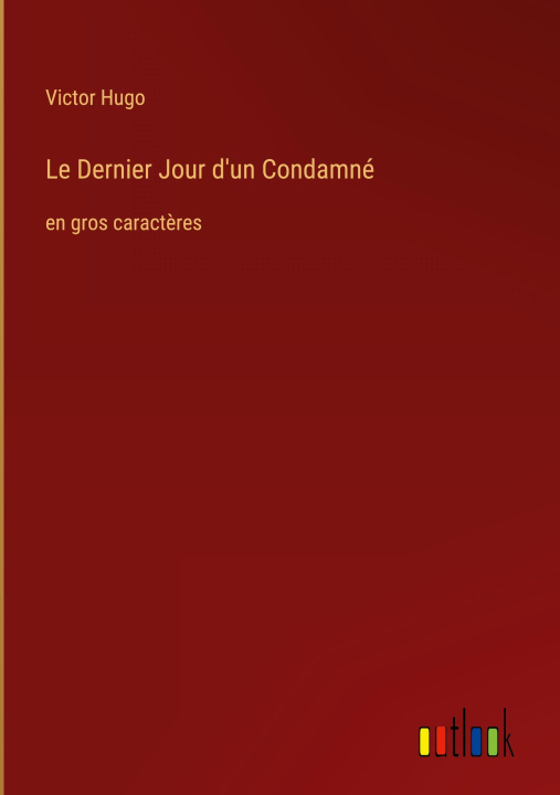 Kniha Le Dernier Jour d'un Condamné 